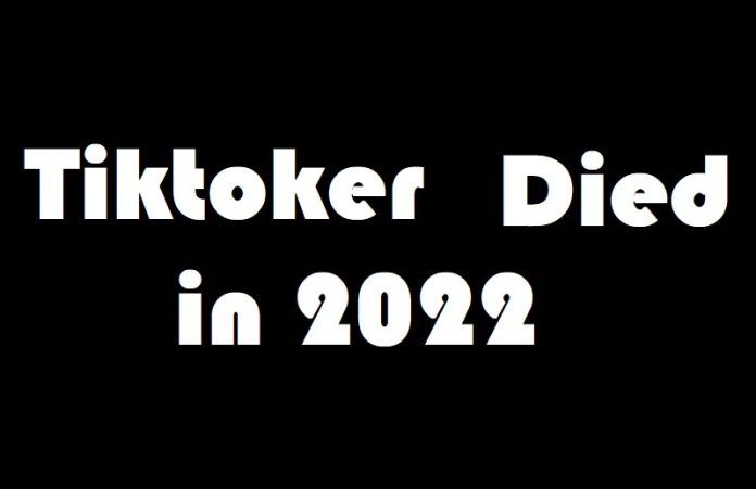 Tiktokers Died in 2022