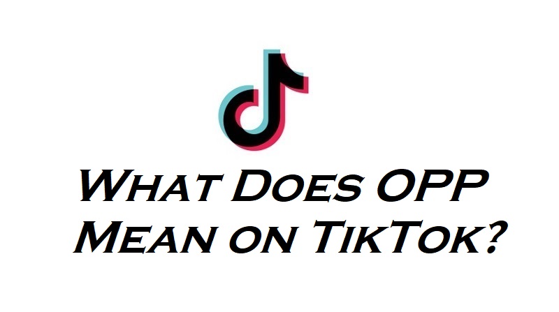 What-Does-OPP-Mean-on-TikTok