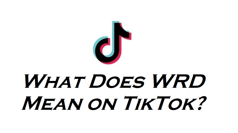 What-Does-WRD-Mean-on-TikTok