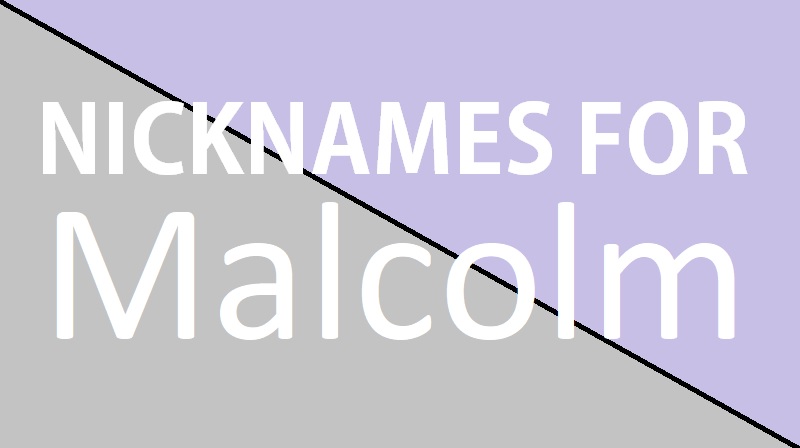 Nickname-Malcolm